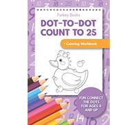 Dot-To-Dot Count to 25 + Coloring Workbook: Fun Connect the Dots for Ages 4 and Up
