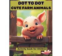 dot to dot cute farm animals: activity book for kids