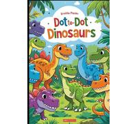 Dot-to-Dot Dinosaur Workbook: dinosaurs, tracing, names, dot to dot, fun, coloring, early learning, home schooling, kindergarten