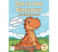 Dot to Dot Dinosaurs for Kids Ages 3-5: Big & Easy Connect the Dots Activities • Learn Numbers 1-40 • Fun Preschool Learning Book