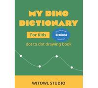 Dot to Dot Dinosaurs: Fun Dinosaur Connect the Dots Activity Book for Kids Ages 4-8: Learn and Play with 30 Amazing Dinosaur Dot-to-Dot Puzzles | ... Skills, and Creativity (dot to dot by Witowl)