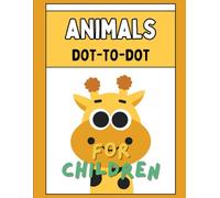 Dot to Dot: Dot To Dot Books For Kids Ages 4-8: 101 Fun Connect The Dots Books for Kids Age 3, 4, 5, 6, 7, 8 | Easy Kids Dot To Dot Books Ages 4-6 3-8 ... & Girls Connect The Dots Activity Books)