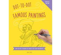 Dot-To-Dot Famous Paintings: Join the Dots to Discover the World's Best-Loved Masterpieces