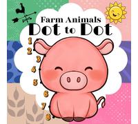 Dot to Dot - Farm Animals: 50 Fun Connect the Dots Puzzles for Kids, Activity Book for Learning - Ages 4-8, 6-8. ( Dot to Dot Books for Children).
