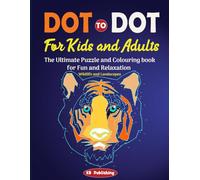 Dot to Dot For Adults: The Ultimate Puzzle and Coloring Book for Fun and Relaxation - Wildlife and Landscapes