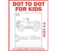 Dot To Dot For Kids Ages 4-6: 50 Large Print Puzzles