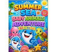 Dot to Dot for Kids Ages 4-8: 100 Fun Connect the Dots Puzzles for Children - Summer Sea Baby Animals Adventure Activity Book for Learning: Connect ... Of The Ocean with your Mystery baby animals