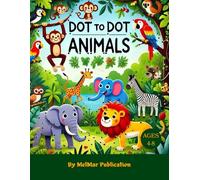 Dot to Dot for Kids Ages 4-8 - Animal Adventure! - Fun Connect the Dots Puzzles with Cute Animals to Boost Number Recognition and Fine Motor Skills: ... 6-8 Year Old (Dot to Dot Books for Children)