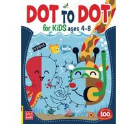Dot to Dot for Kids Ages 4-8: Over 100 Unique Connect the Dot Puzzles with Tracing Practice and Coloring Fun for Kids.