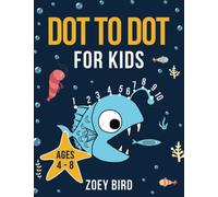 Dot to Dot for Kids: Connect the Dots Activity Book for Ages 4 - 8