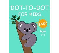 DOT-TO-DOT FOR KIDS: Simple for kids ages 3-5