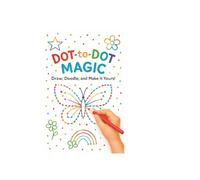 Dot-to-Dot Magic: Draw, Doodle, and Make It Yours!: Creative Activity Book for children Ages 6-13 to Build Art Skills and Boost Imagination