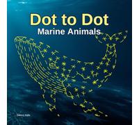 Dot to Dot Marine Animals: Fun & Relaxing Connect the Dots for Adults & Teens, 30 Ocean Creature Puzzles for Stress Relief & Creativity