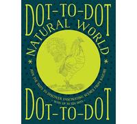 Dot-to-Dot Natural World: Join the Dots to Discover Fascinating Scenes from Nature, with Up to 1324 Dots