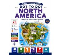 Dot to Dot North America for Kids Ages 8-12: Learn 23 Countries, Capitals, Landmarks & Fun Facts: Connect the dots, color maps, and explore North America in a fun and educational way
