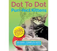 Dot To Dot Purr-fect Kittens: Absolutely Adorable Cute Kittens to Complete and Colour