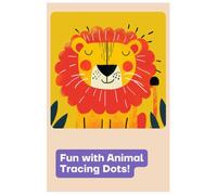 Dot-to-Dot Safari: 24 Wild Animal Adventures for Little Hands: Dot-to-Dot Safari: 24 Wild Animal Adventures for Little Hands! (Ages 3-9 - Build Counting & Fine Motor Skills)