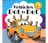 Dot to Dot - Vehicles: Dot to Dot Activity Book for KidsI Connect the Dots to Reveal Vehicles I A Creative I Educational Activity Book I For Kids Ages 4-8 I Learning to count to 40.I