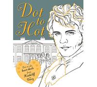 Dot-to-Hot Darcy: Dot-to-dot heart-throbs from Heathcliff to Darcy (Adult Colouring/Activity)