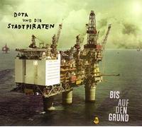 Dota & die Stadtpiraten - Bis auf Den Grund