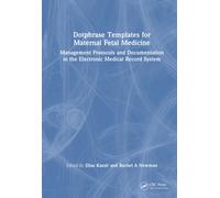 Dotphrase Templates for Maternal Fetal Medicine: Management Protocols and Documentation in the Electronic Medical Record System