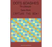 Dots and Dashes: The ultimate game book, capture the box!
