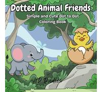 Dotted Animal Friends: Simple and Cute Dot to Dot Coloring Book
