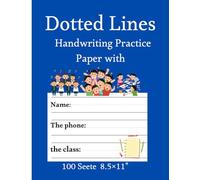 Dotted Lines 100 Sheets 11"×8.5 Handwriting Practice Paper with: Perfect for Kids and Adults to Improve Penmanship