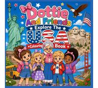Dottie and Friends Explore the USA Colouring Book (Dottie and Friends Fabulous Adventures Colouring Books)