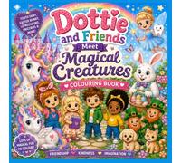 Dottie and Friends Meet Magical Creatures Colouring Book (Dottie and Friends Fabulous Adventures Colouring Books)