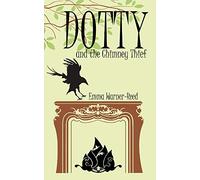Dotty and the Chimney Thief: Volume 2 (The Calendar House Mysteries)