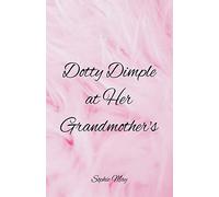 Dotty Dimple at Her Grandmother's