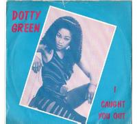 Dotty Green - I Caught You Out - Dotty Green 7" 45