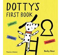 Dotty's First Book: Colours, Shapes, Numbers