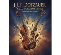 Dotzauer Cello Works for Guitar Complete: Volumes I + II