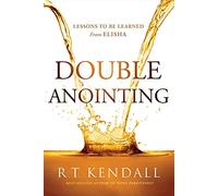 Double Anointing: Lessons to Be Learned from Elisha