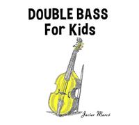 Double Bass for Kids: Christmas Carols, Classical Music, Nursery Rhymes, Traditional & Folk Songs!
