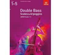 Double Bass Scales & Arpeggios, ABRSM Grades 1-5: from 2012 (ABRSM Scales & Arpeggios)