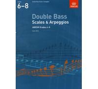 Double Bass Scales & Arpeggios, ABRSM Grades 6-8 : from 2012