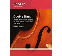 Double Bass Scales, Arpeggios & Studies Initial-Grade 8 from 2016 (Trinity Repertoire Library)