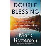 Double Blessing: Don't Settle for Less Than You're Called to Bless: How to Get It. How to Give It