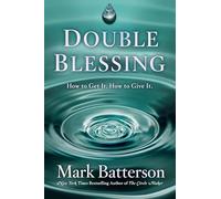 Double Blessing: How to Get It. How to Give It.