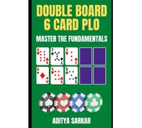 Double Board 6 Card PLO: Master the Fundamentals