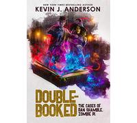 Double-Booked: The Cases of Dan Shamble, Zombie P.I.: 8