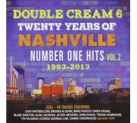 Double Cream 6: 20 Years Of Na - Double cream 6: Twenty years of Nashville Number One Hits, Vol. 2 - 1993-2013