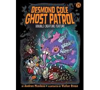 Double Creature Feature: 25 (Desmond Cole Ghost Patrol)