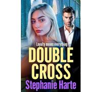 Double Cross: A gripping, gritty, gangland thriller from Stephanie Harte (The Kennedy Twins, 3)