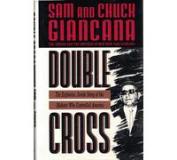 Double Cross: The Explosive, Inside Story of the Mobster Who Controlled America