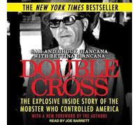 Double Cross: The Explosive Inside Story of the Mobster Who Controlled America