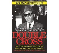 Double Cross: The Explosive Inside Story of the Mobster Who Controlled America